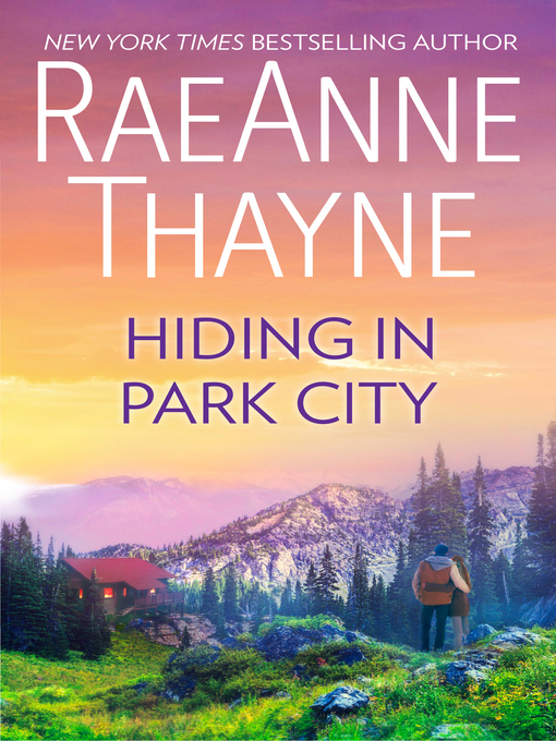 Title details for Hiding in Park City by RaeAnne Thayne - Available